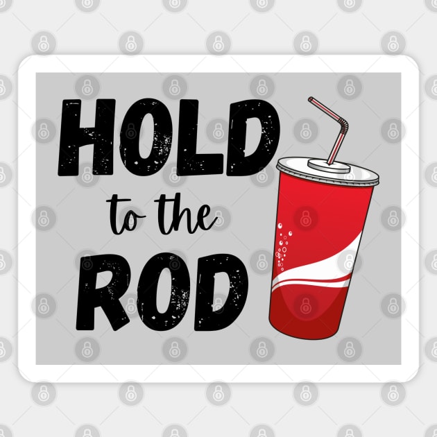 Hold to the Rod Diet Coke Soda Addict Funny LDS Magnet by MalibuSun